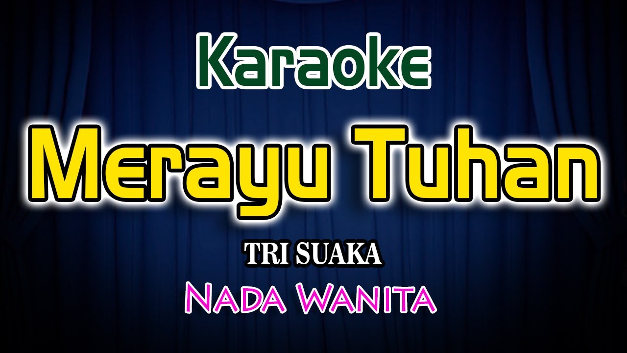 Merayu Tuhan Karaoke Lirik Tri Suaka Nada Wanita