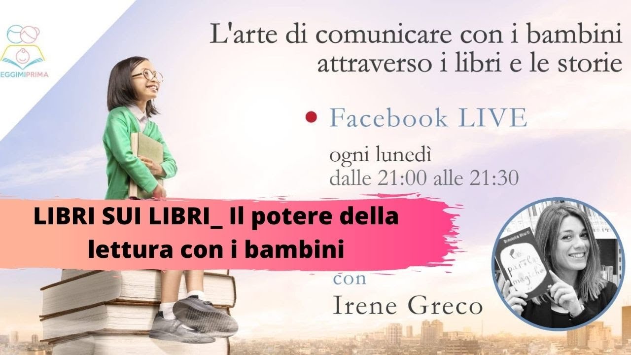 Leggimiprima presenta  LIBRI SUI LIBRI  Albi illustrati e divulgazione sul leggere con i bambini