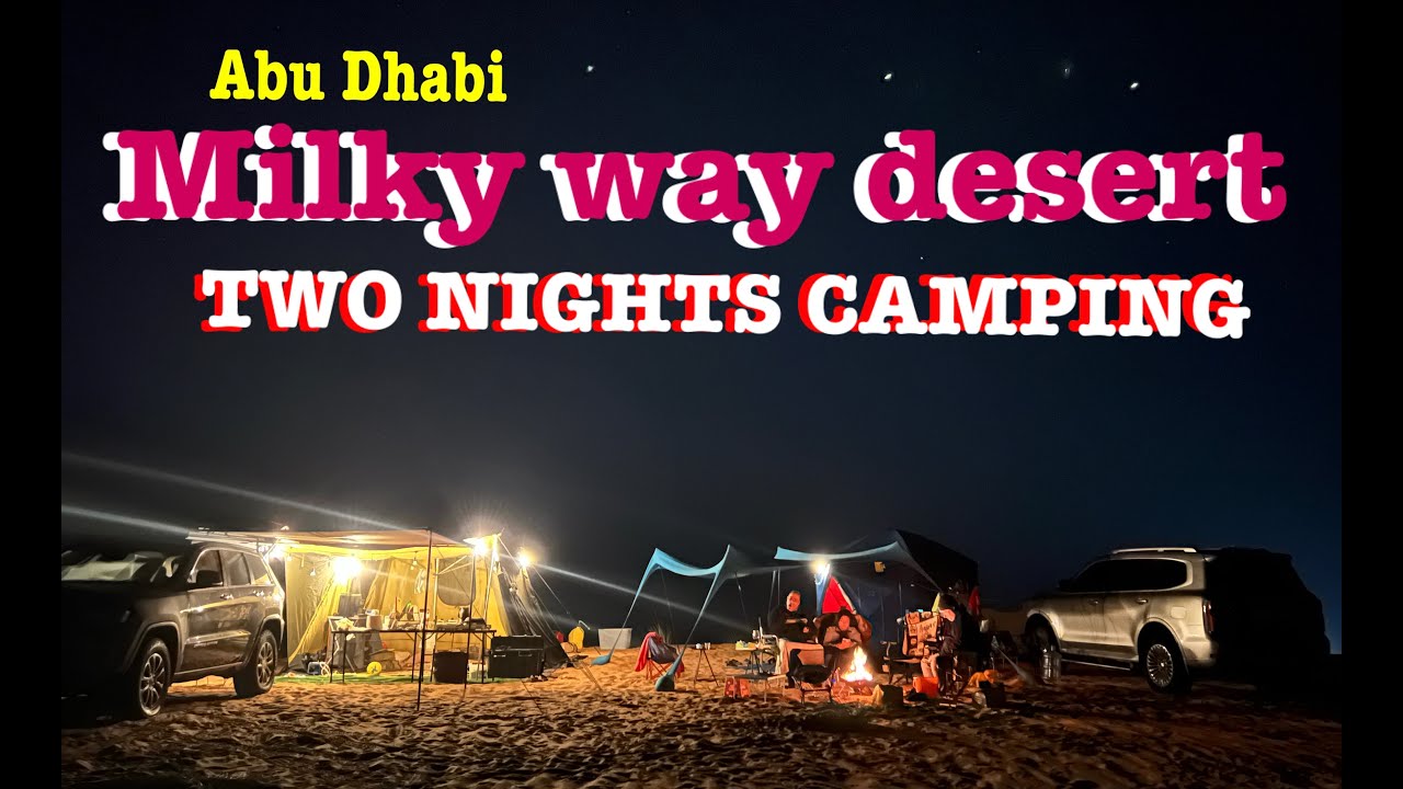 Milky way  Desert Abu Dhabi, 2nights camping