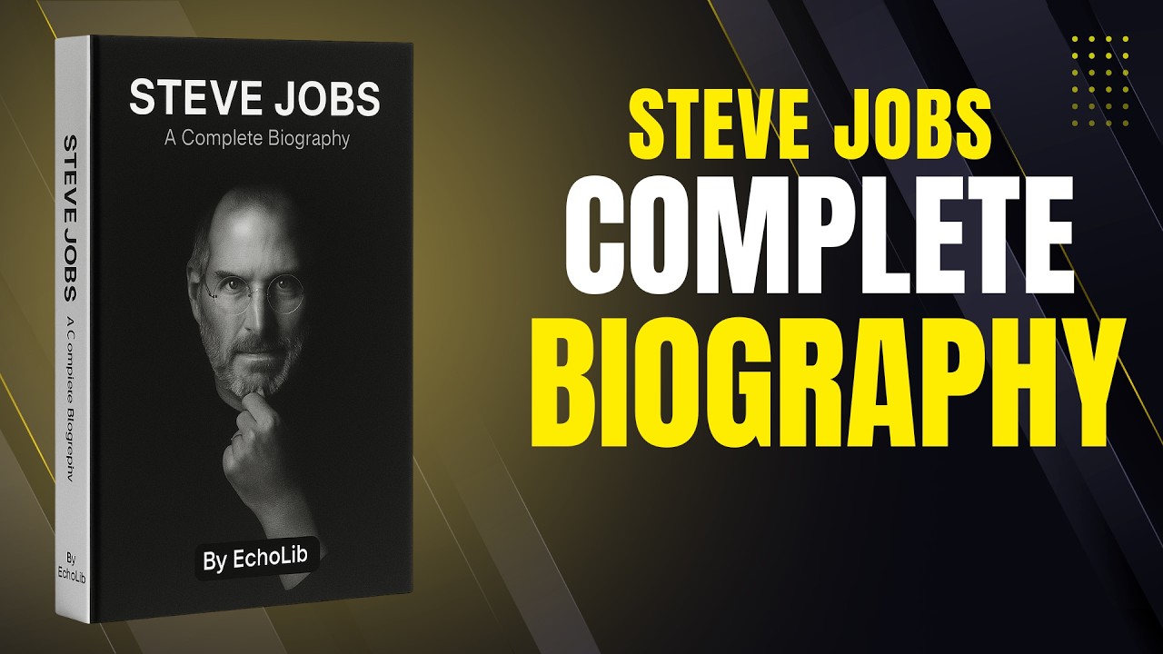 Steve Jobs: A Complete Biography | The Full Audiobook | From Garage to Global Icon 📖