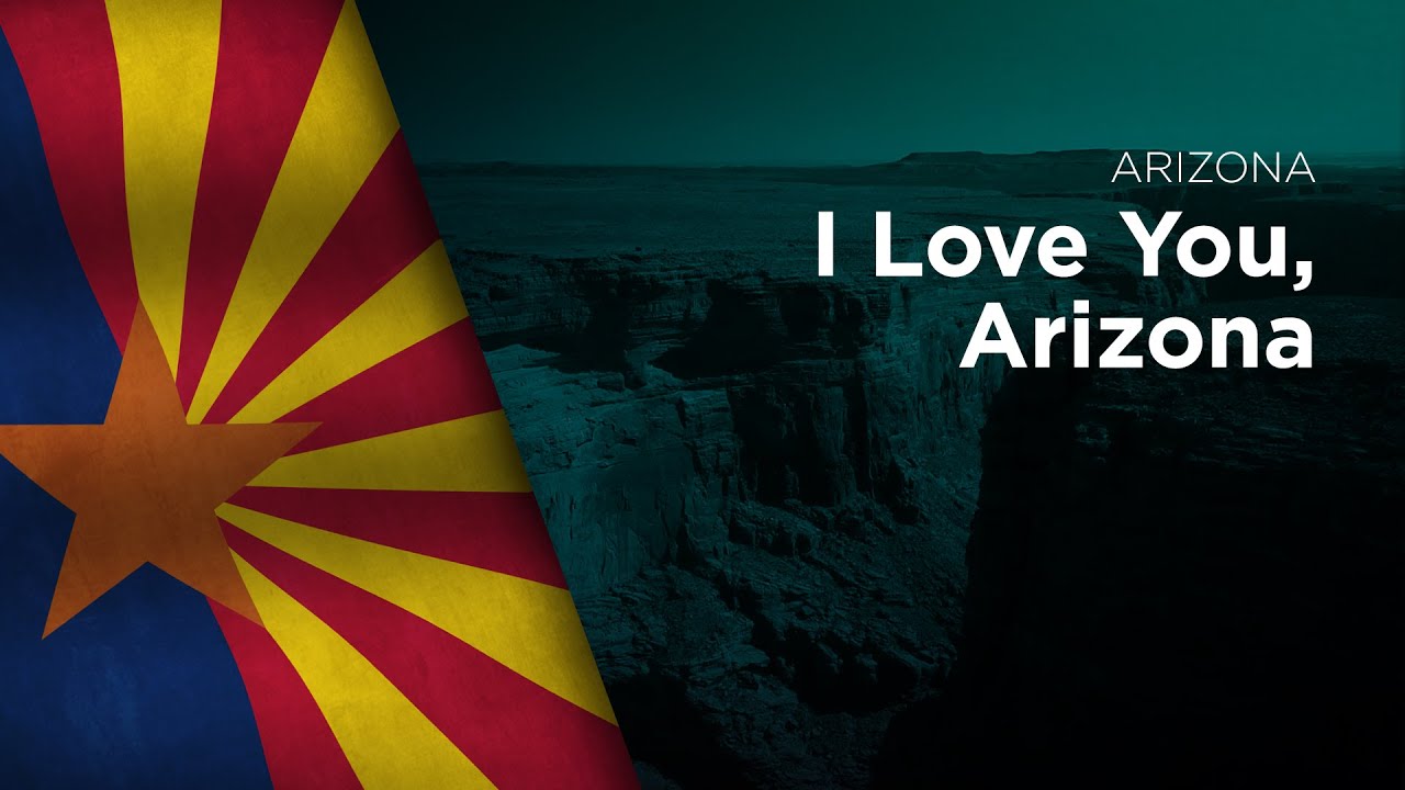 State Song of Arizona - I Love You, Arizona