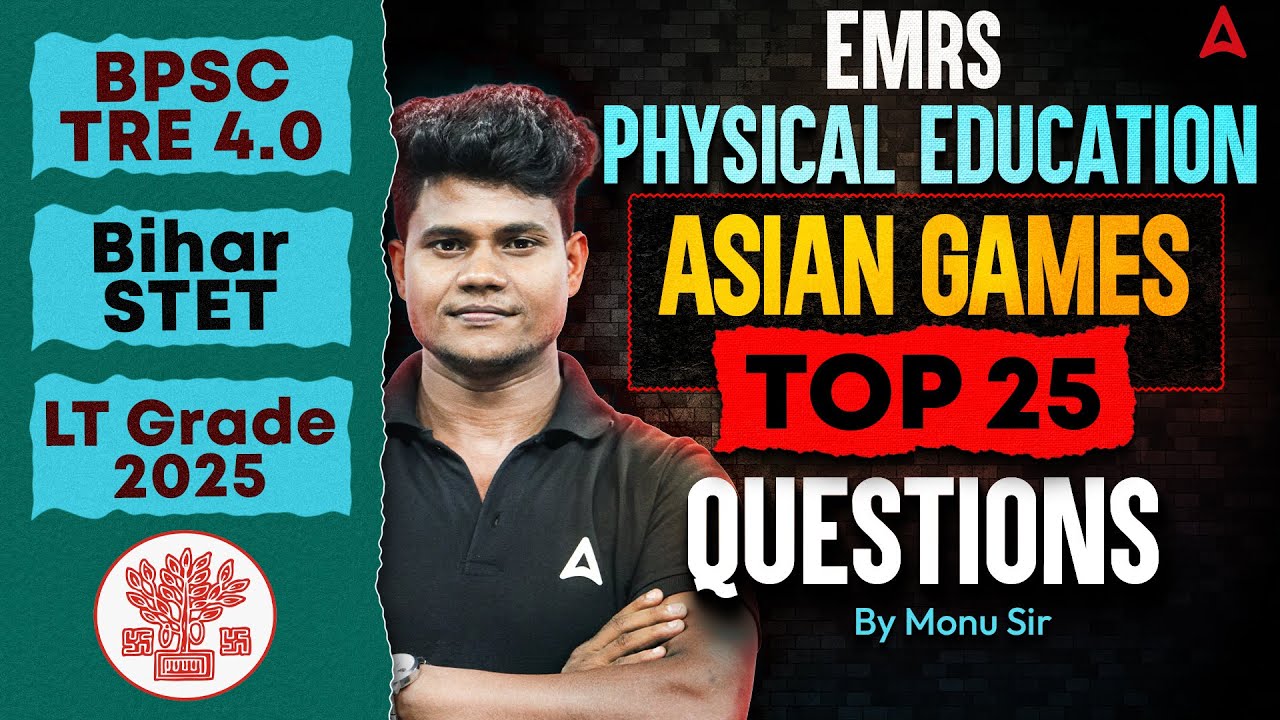 Physical Education: Top 25 Questions on ASIAN GAMES | EMRS | BPSC TRE 4.0 | STET-2 | By Monu Sir