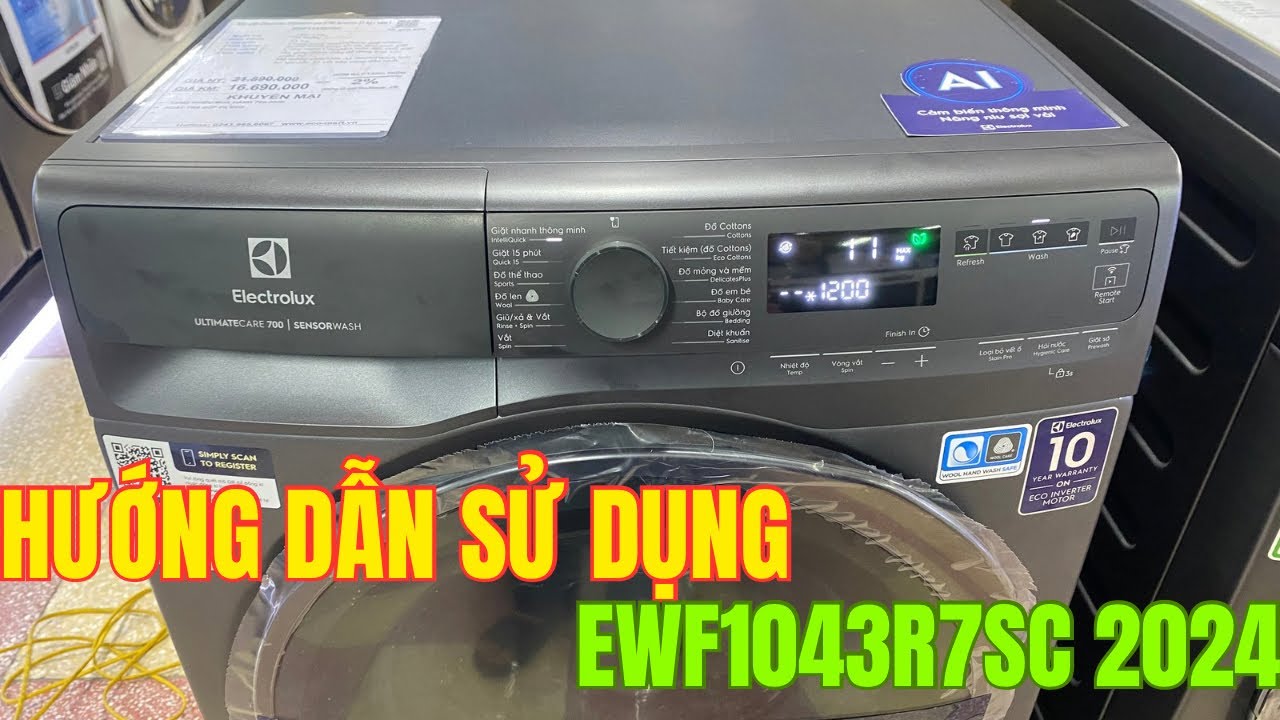 Hướng dẫn cách sử dụng máy giặt Electrolux EWF1043R7SC 10kg UltimateCare S700 chi tiết