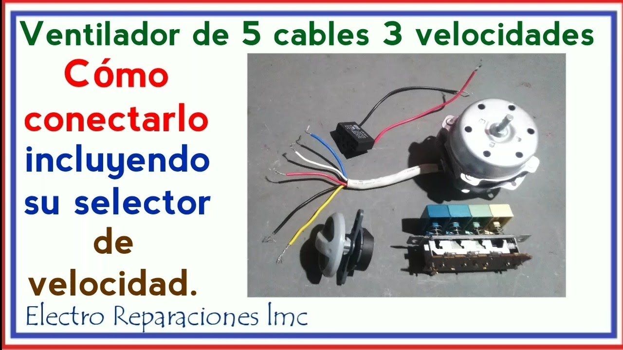 Ventilador de 5 cables 3 velocidades.   C&oacute;mo conectarle el selector de velocidades.