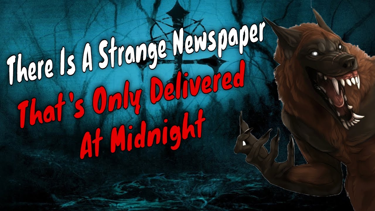 "There Is A Strange Newspaper That's Only Delivered At Midnight" Reddit | Nosleep