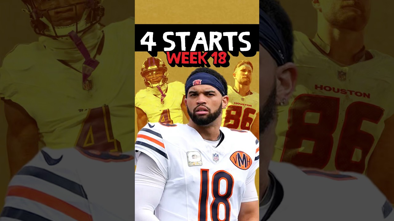 4 MUST Starts for Fantasy Week 18🔥