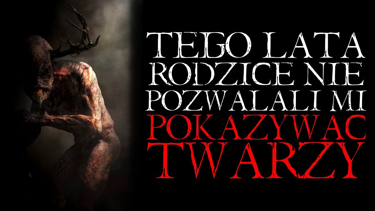Tego Lata Rodzice nie Pozwalali mi Pokazywać Twarzy... - Reddit NoSleep Creepypasta [Lektor PL]