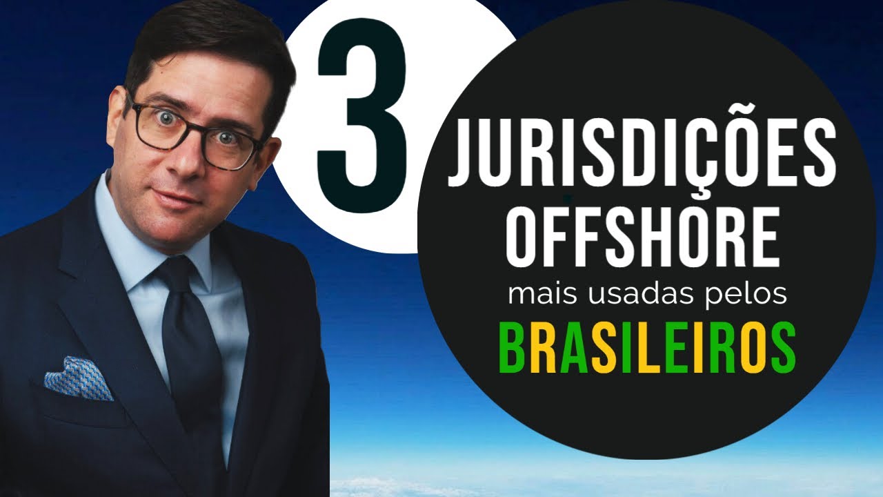 3 Jurisdições OFFSHORE mais usadas no Brasil | Planejamento patrimonial | Holding internacional