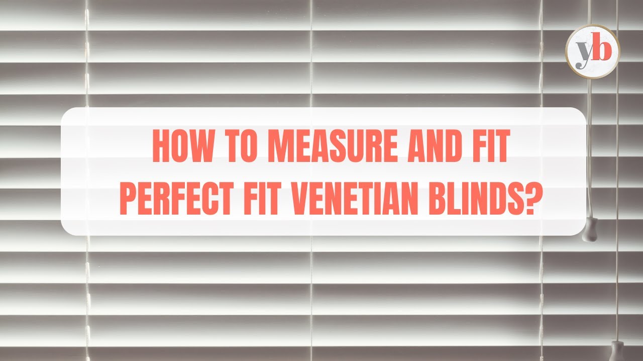How to Measure and Fit Perfect Fit Venetian Blinds?