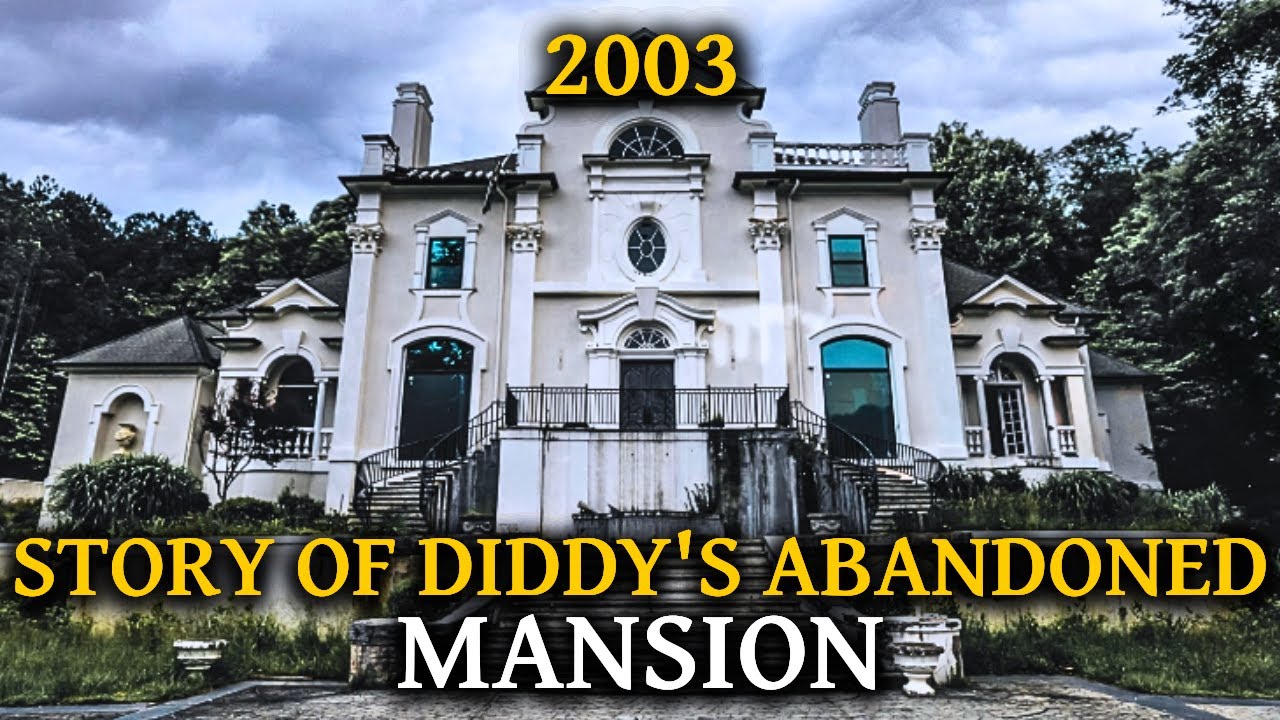 The Dark Story of Diddy's Abandoned Atlanta Mansion: The $3 Million Party House Left To Rot