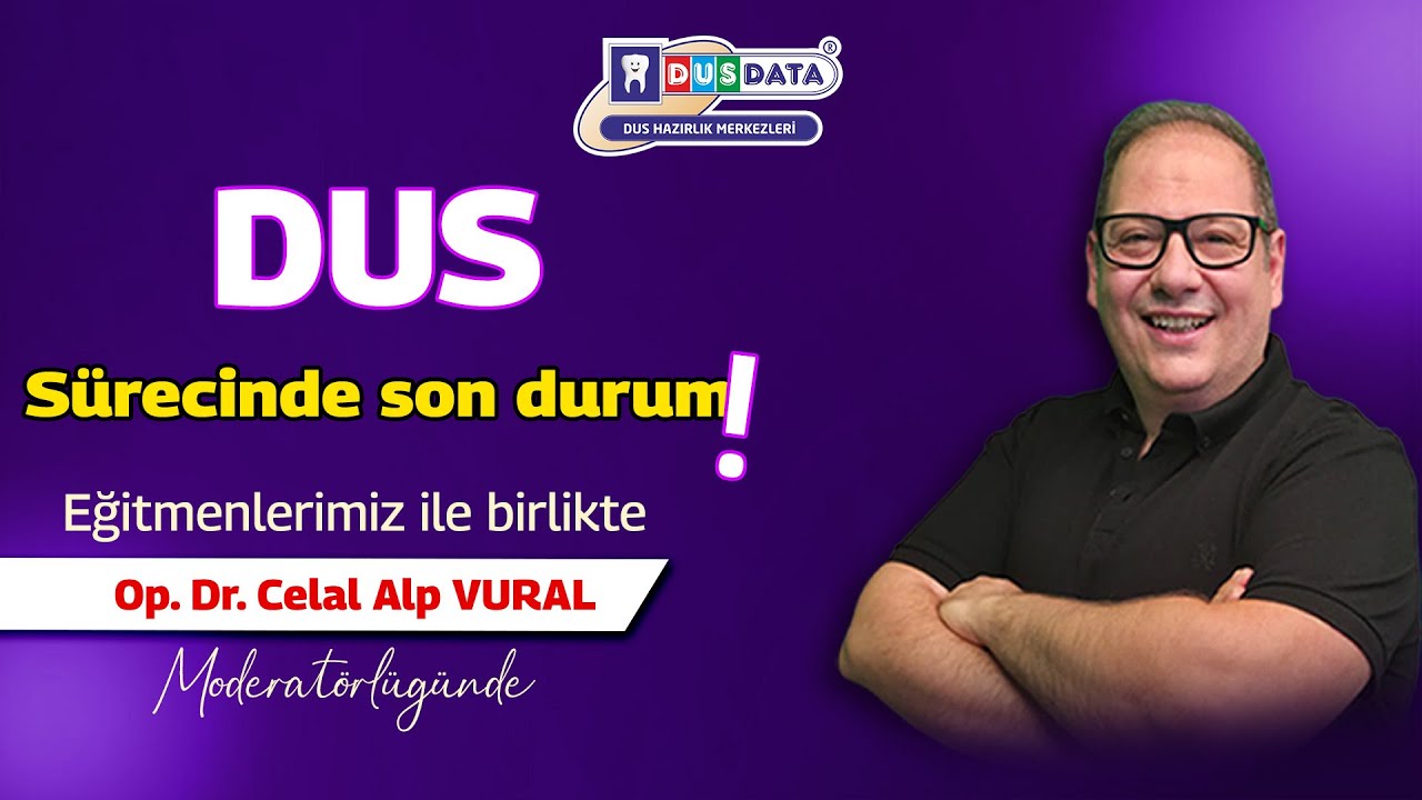 Op. Dr. Celal Alp VURAL Moderatörlüğünde DUS Sürecinde Son Durum?