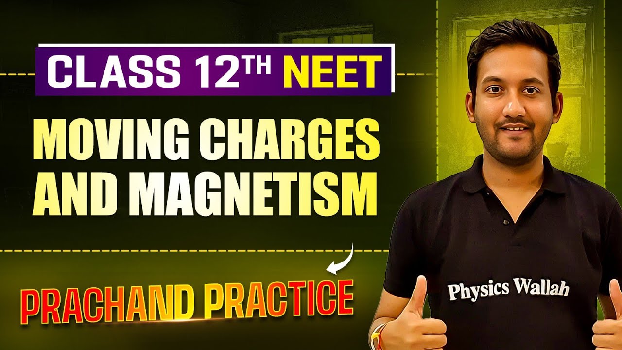 Moving Charges & Magnetism PYQ's Video Solution | PRACHAND Practice Series | NEET 2025