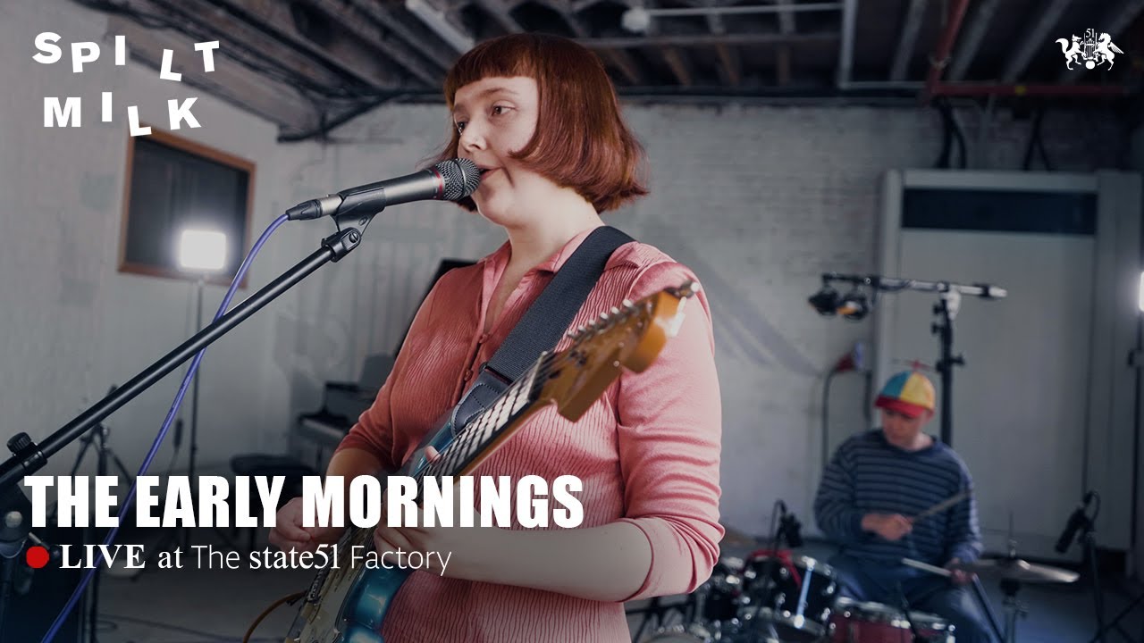 The Early Mornings | Spilt Milk x state51 Factory Sessions