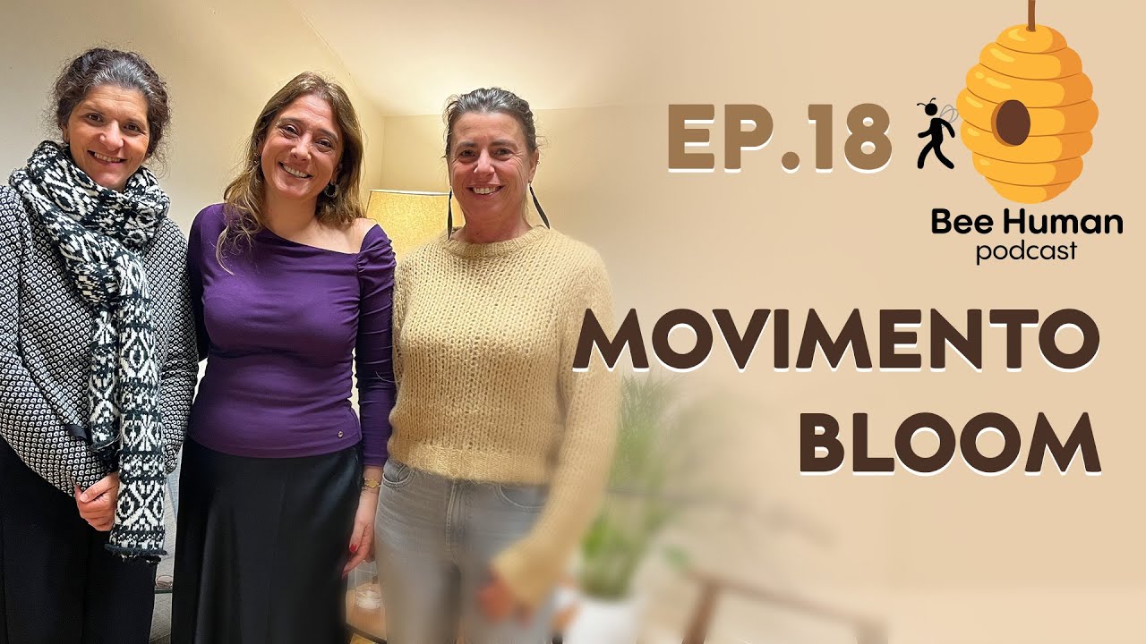 Bee Human - Ep. 18: Movimento Bloom