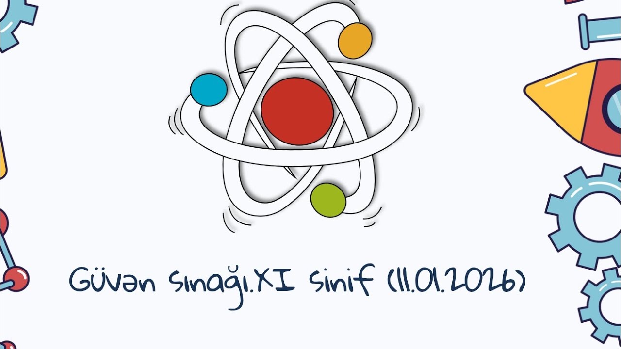 Güvən sınağı.XI sinif (11.01.2026) Fizika