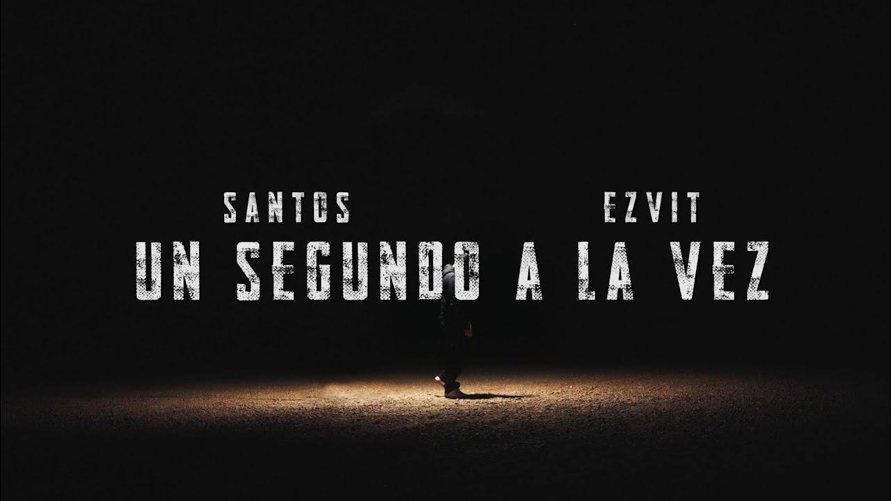 SANTOS 912, EZVIT 810 - Un Segundo a la Vez (Video Oficial) [RAM&Eacute;]
