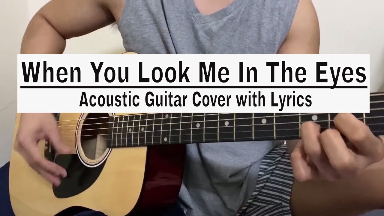 When You Look Me In The Eyes (Jonas Brothers)- Acoustic Guitar Cover with Lyrics