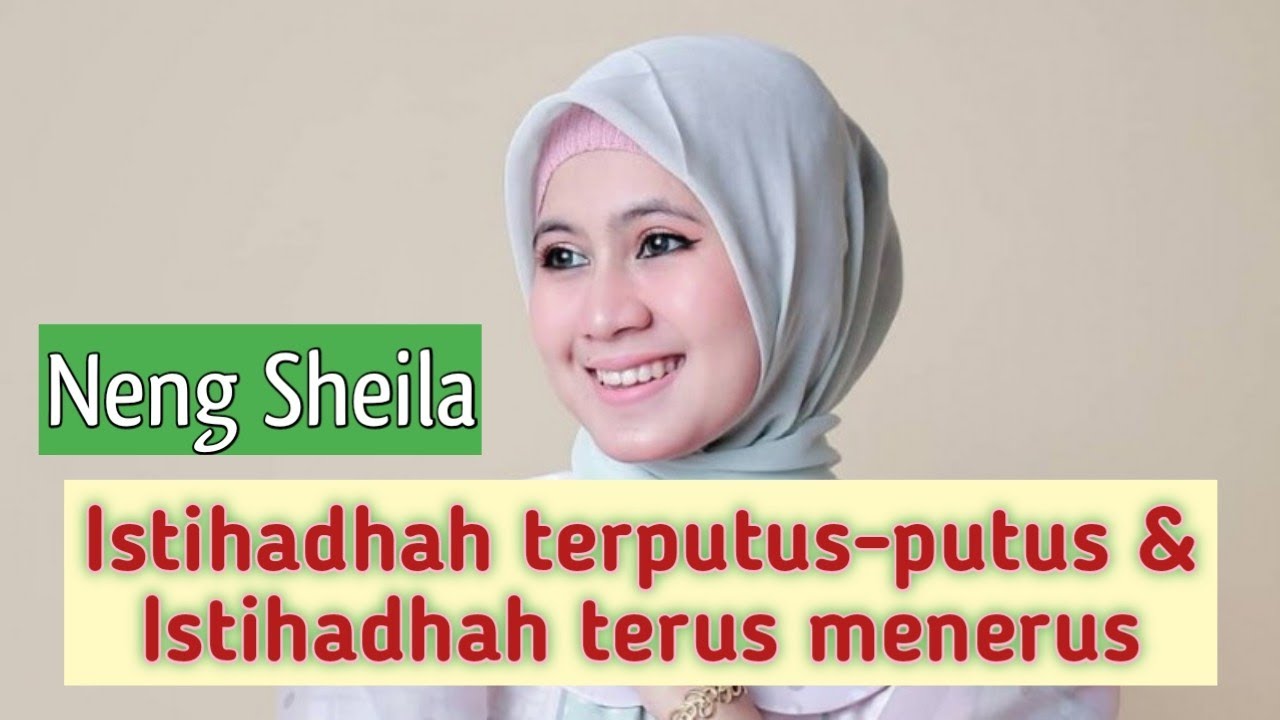 Neng Sheila || Istihadhah terputus-putus & Istihadhah terus menerus || Lathifah Ngaji