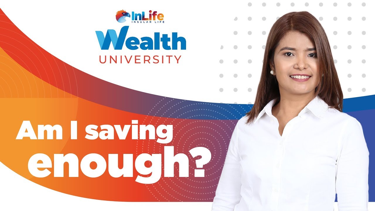 Wealth University | How do I know if I am saving enough?