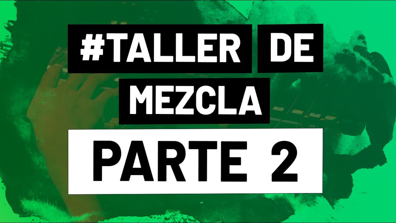 #TALLERDEMEZCLA 2daT E2: Mezcla Estática