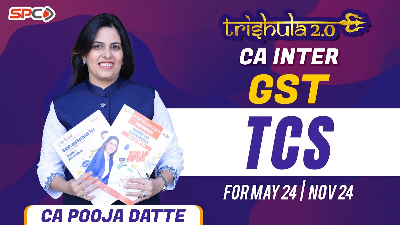 GST TCS  REVISION - TRISHULA 2.0 | FOR NEW SYLLABUS SEP 24 / JAN 25  | BY CA POOJA  DATTE