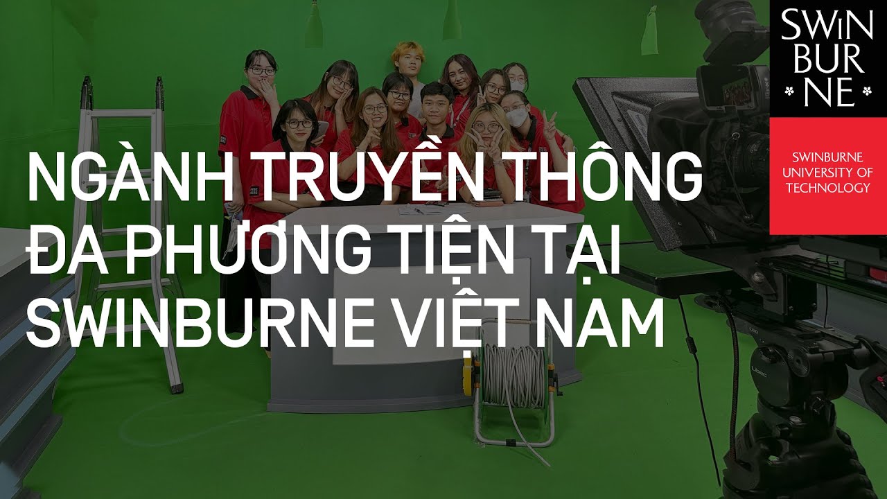 NGÀNH TRUYỀN THÔNG ĐA PHƯƠNG TIỆN | SWINBURNE VIỆT NAM