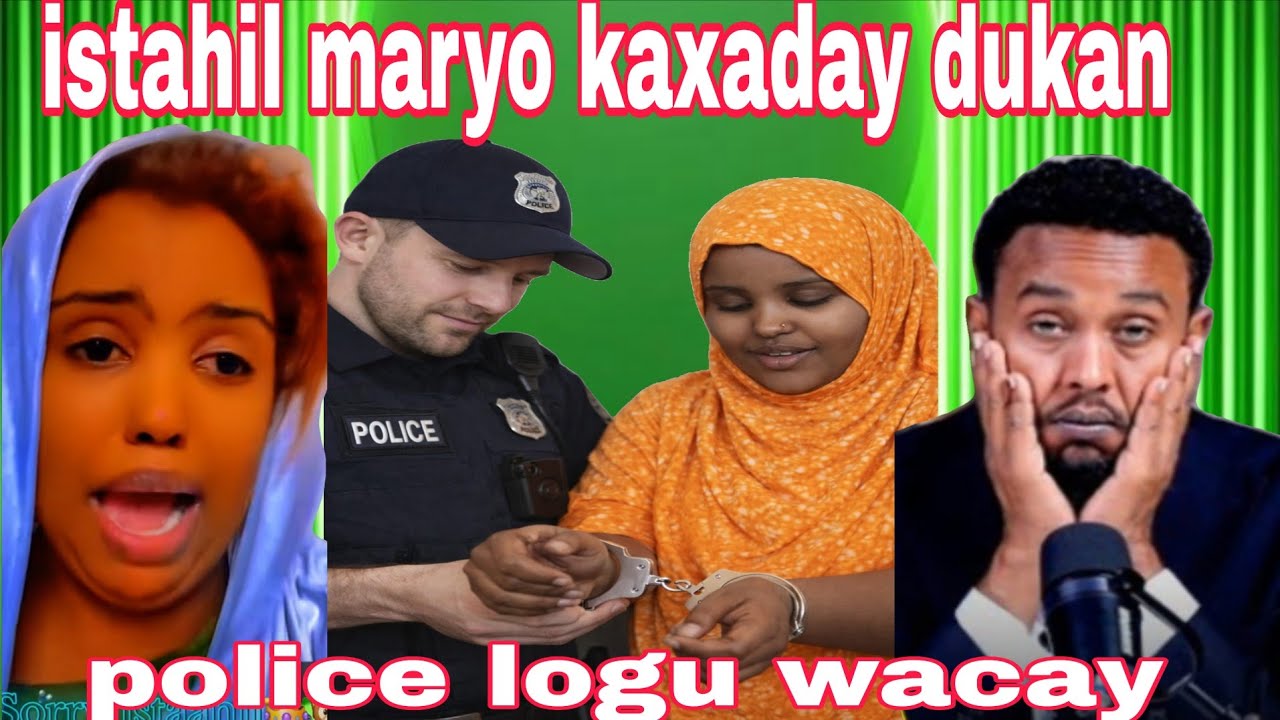 ISTAHIL IYADO MARYO XADAYSA SUPERMARKET LOO DHIIBAY POLICE CEEBTI ADUUNKA DAWO IYDO POLICE LAHADLAYO