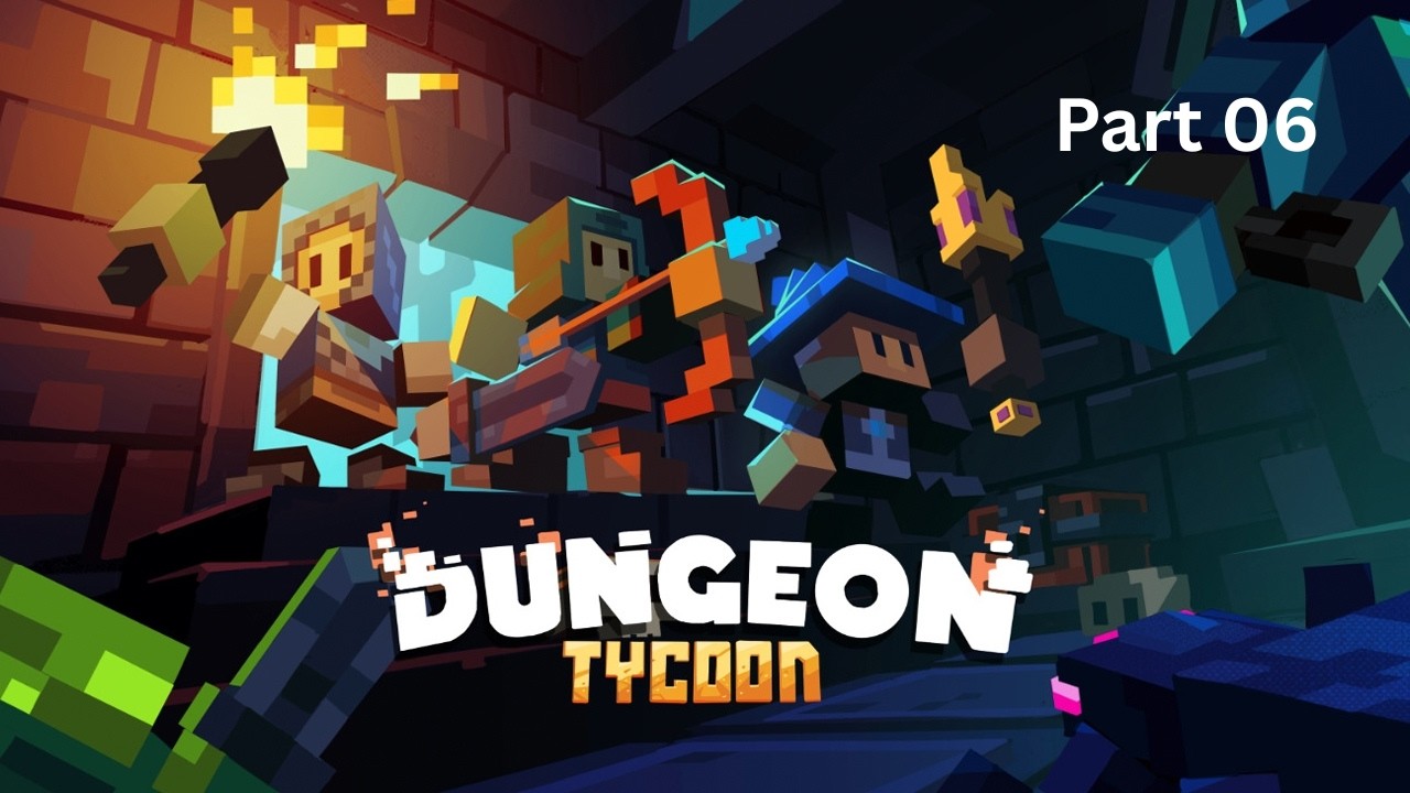 Dungeon Tycoon (No Commentary) Part 06