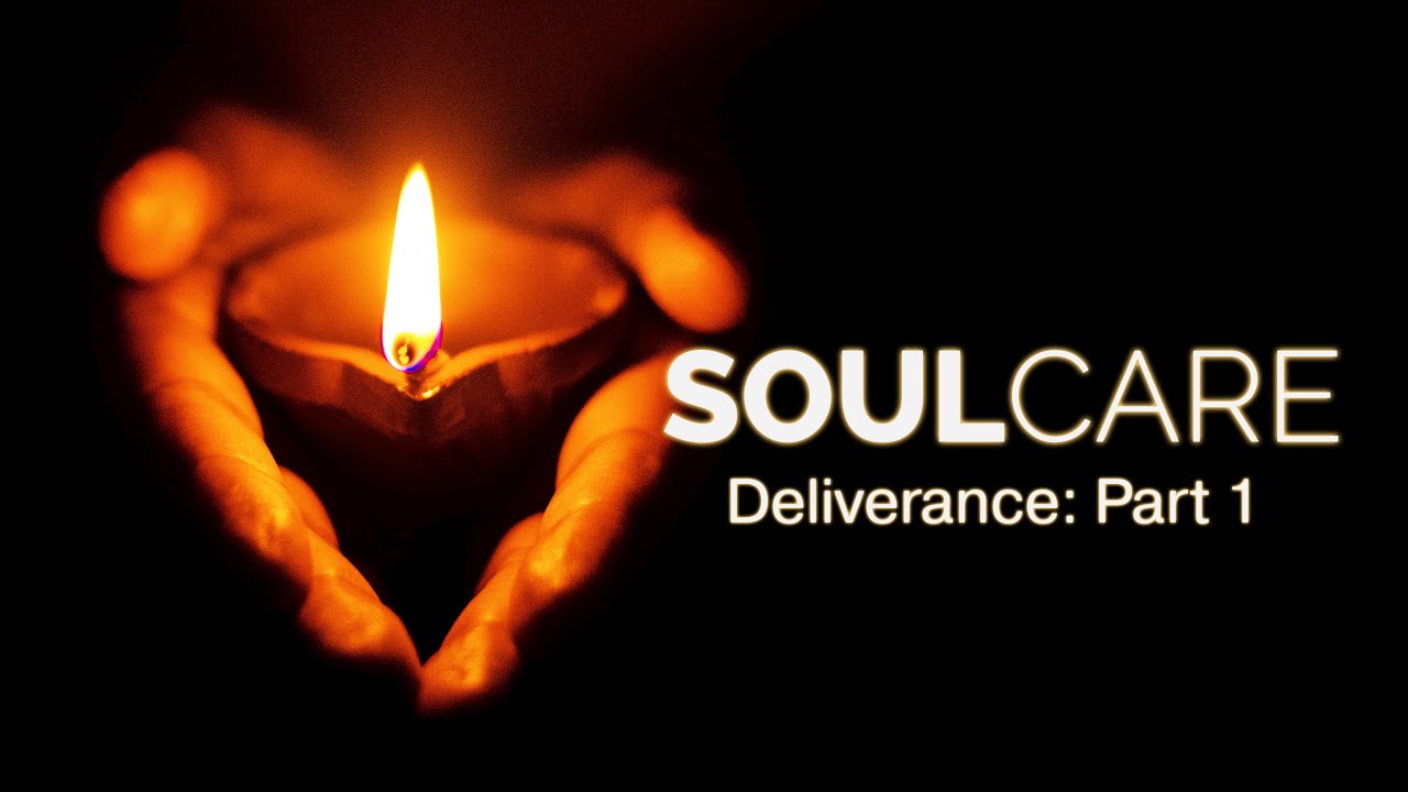 Soul Care: Deliverance #1 - Rob Reimer | December 6, 2020