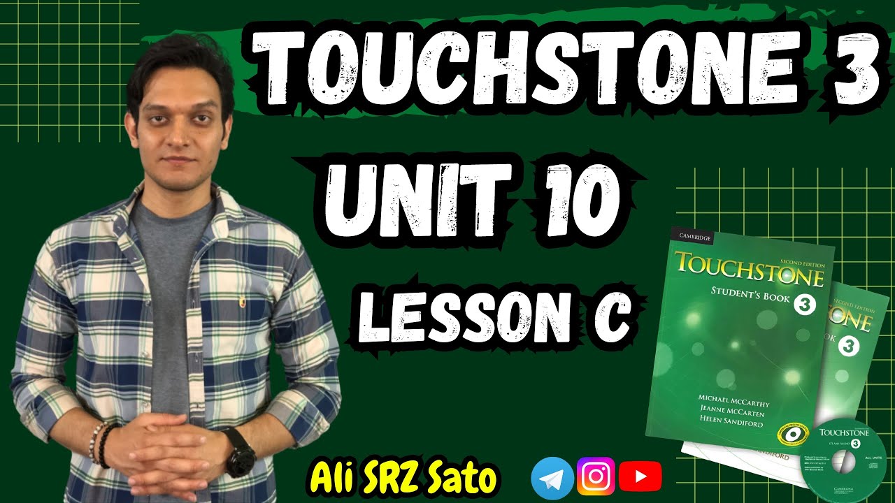 آموزش زبان انگلیسی ادامه کتاب تاچ‌استون ۳ (Unit 10 lesson C) TouchStone 3