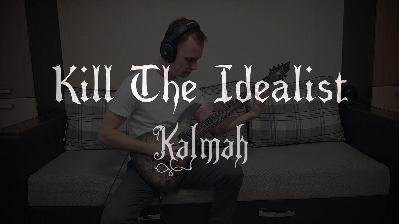 Kill The Idealist (Kalmah guitar cover)
