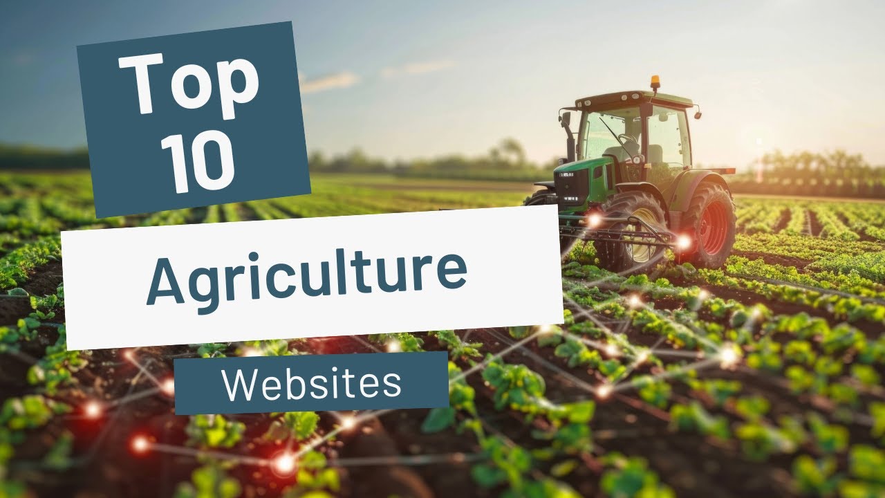 Top 10 Agriculture Websites to Transform Your Farming Journey!