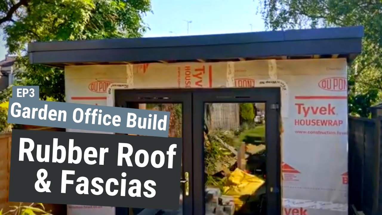 Garden Office Build | Rubber roof and fascias | EP3