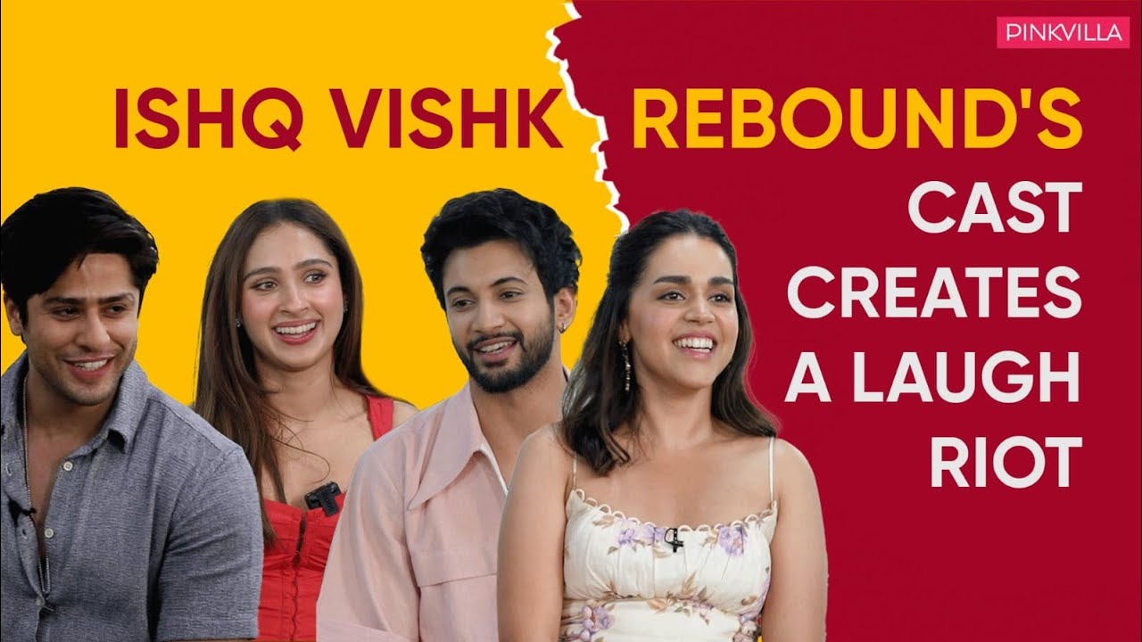 Ishq Vishk Rebound's cast spills TEA | Rohit Saraf | Jibraan Khan| Pashmina Roshan| Naila Grrewal