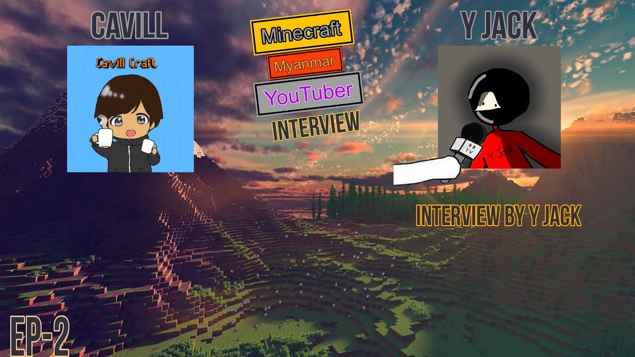 Bro Y Jack ကို interview ကြမယ်။ [Minecraft Myanmar YouTuber interview အစီအစဉ် EP-2]