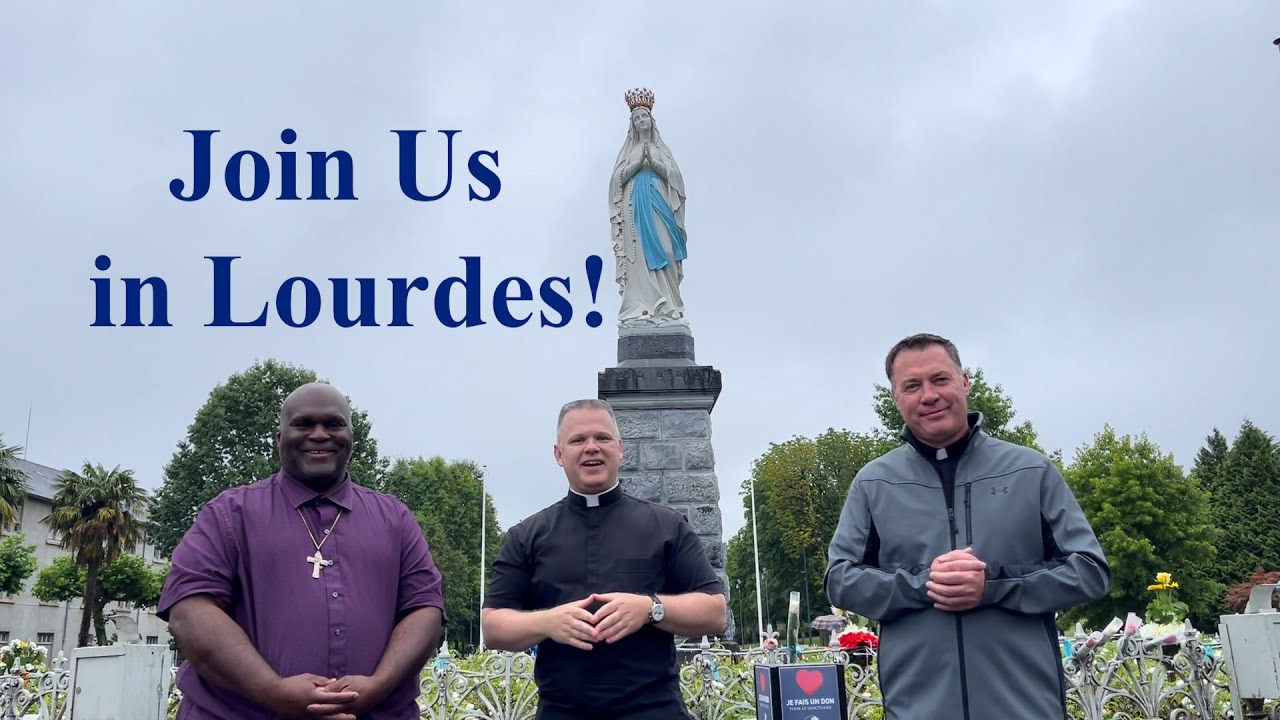 Join Fr. Chris Alar, Dcn Harold Burke-Sivers and Br. Jason at Lourdes! - Ask a Marian