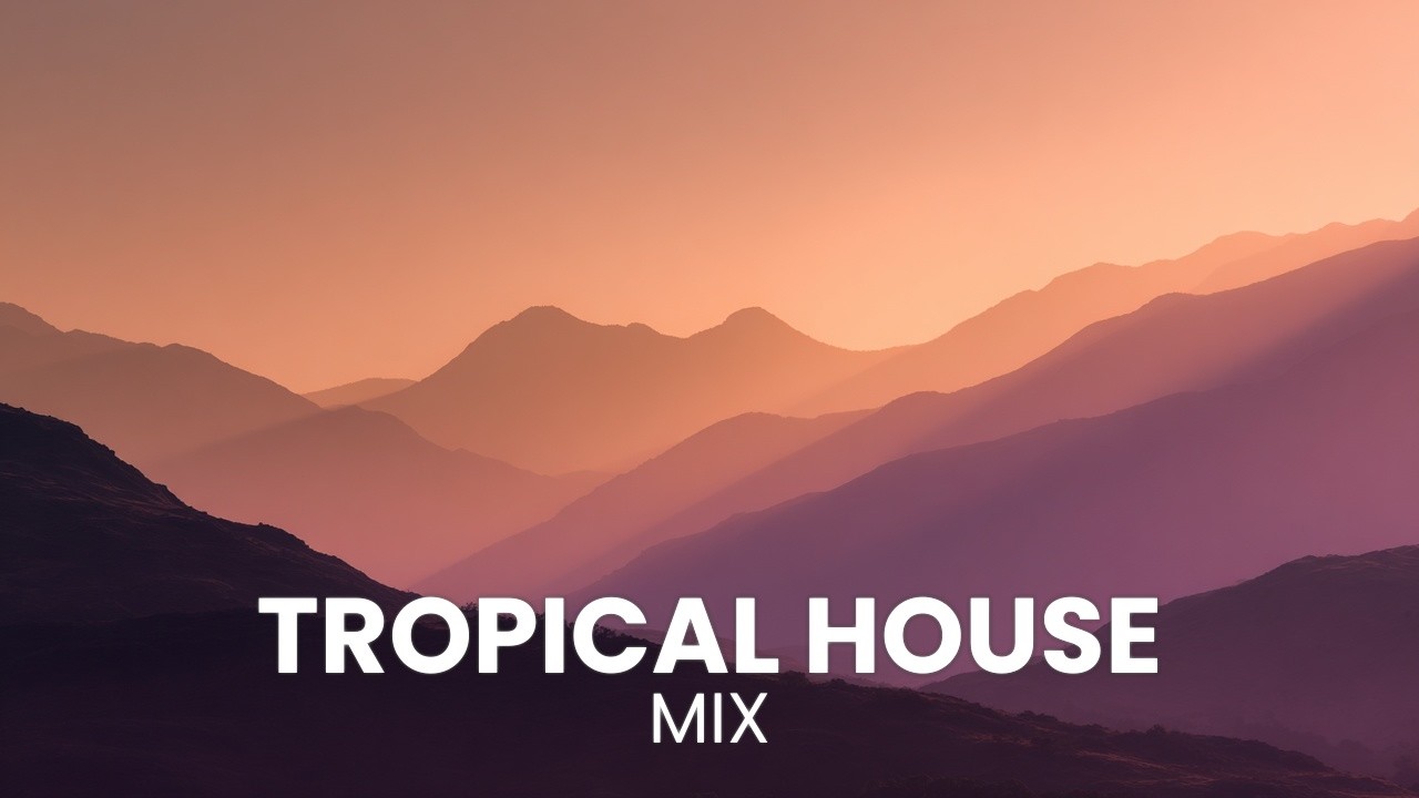 Uplifting Tropical House Music to Start Your Day Right