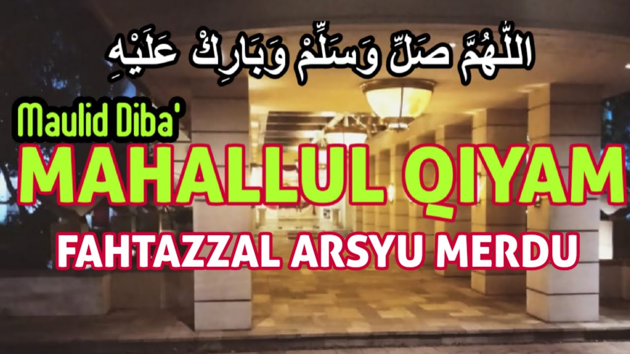 Maulid Diba' MAHALLUL QIYAM MERDU, FAHTAZZAL ARSYU, Sholawat Bulan Ramadhan. Sholawat Nabi