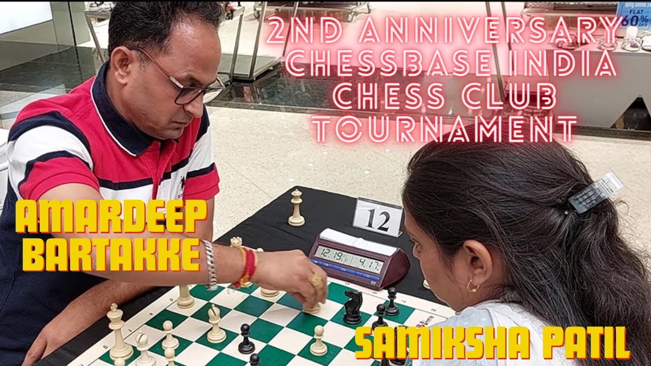 Amardeep Bartakke vs Samiksha Patil | 2ND ANNIVERSARY CHESSBASE INDIA CHESS CLUB TOURNAMENT 2024