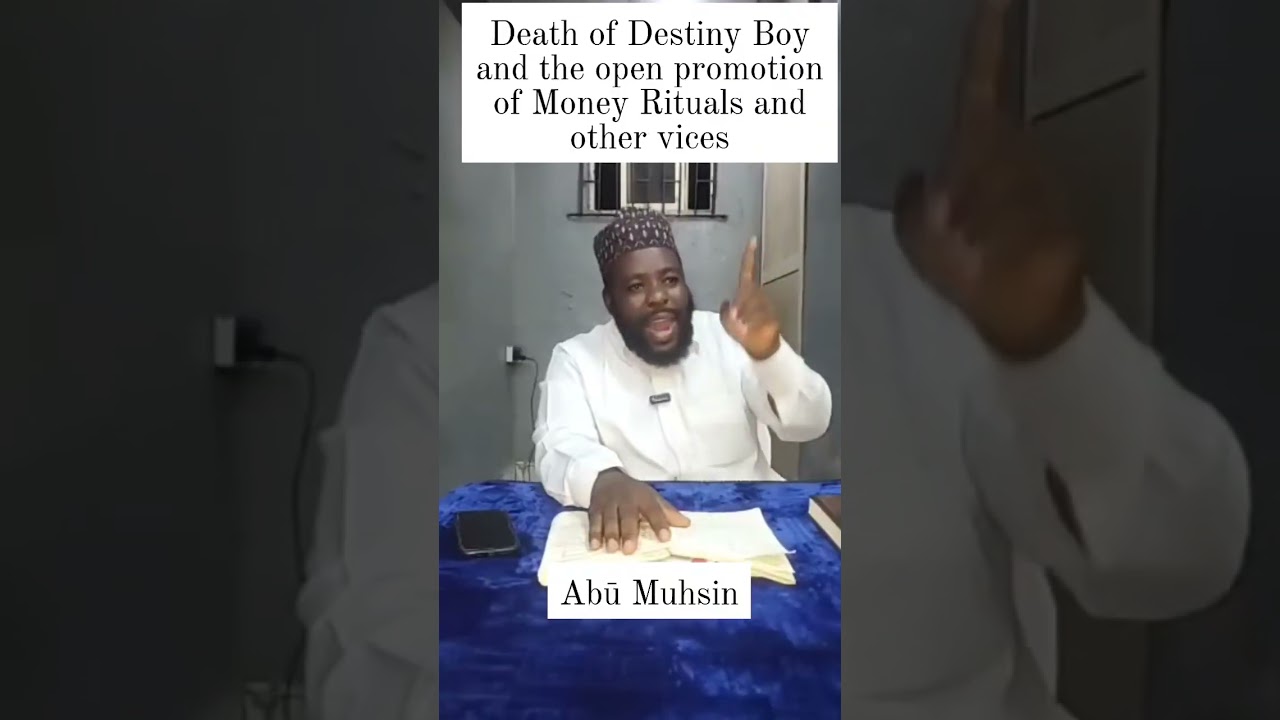 Death of Destiny Boy & the Exposure of Money Rituals and Social Vices | Ustaadh Ahmad Adetola-Kazeem