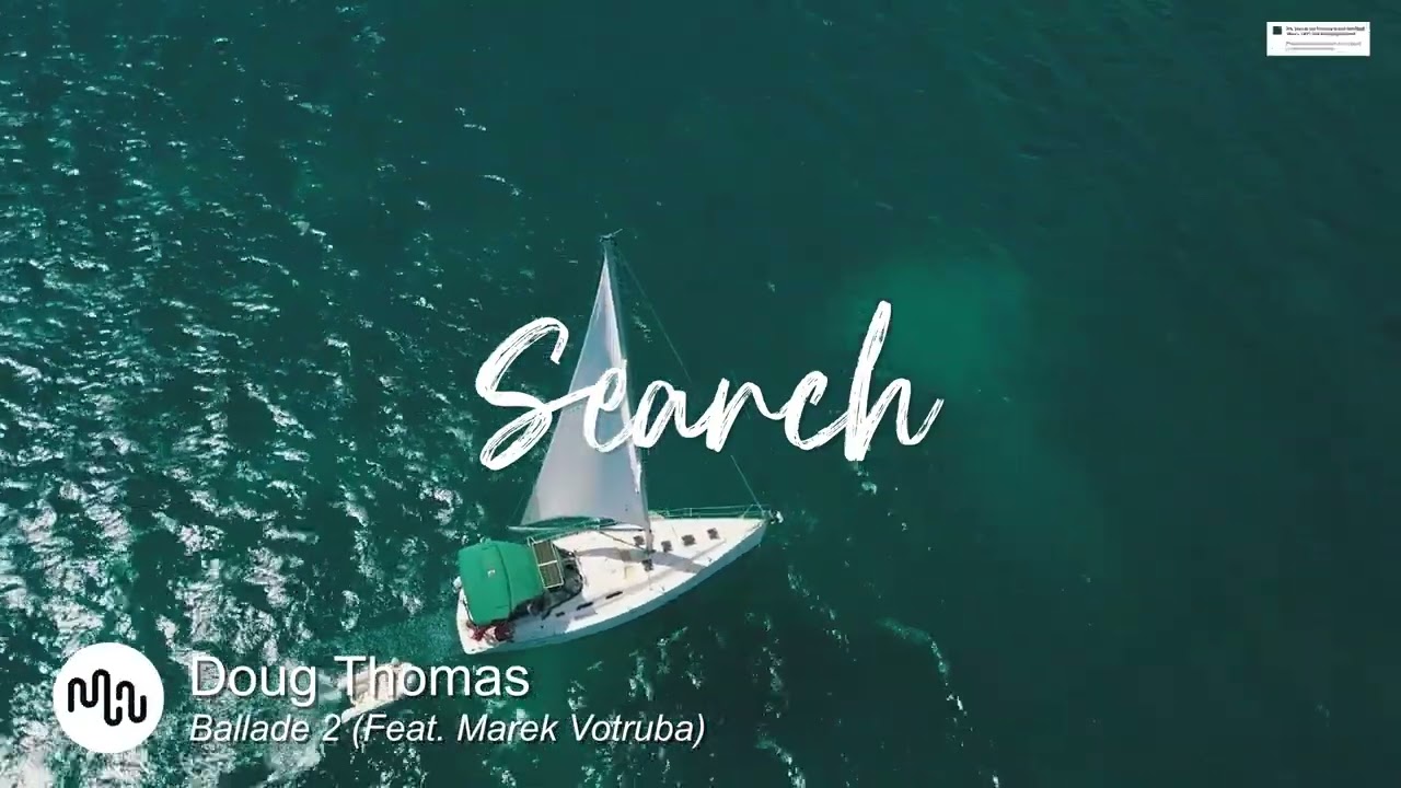 Best Search Search Music for Video [ Doug Thomas - Ballade 2 (Feat. Marek Votruba) ]