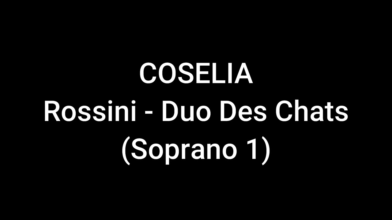 Rossini - Duo des Chats Soprano 1