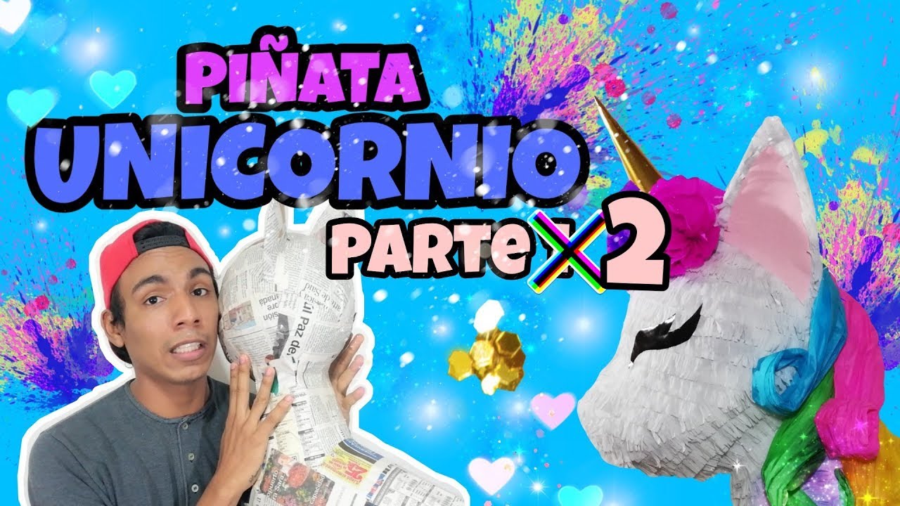 COMO DECORAR UNA PIÑATA DE UNICORNIO PARTE 2 || JULIO LEYTTON