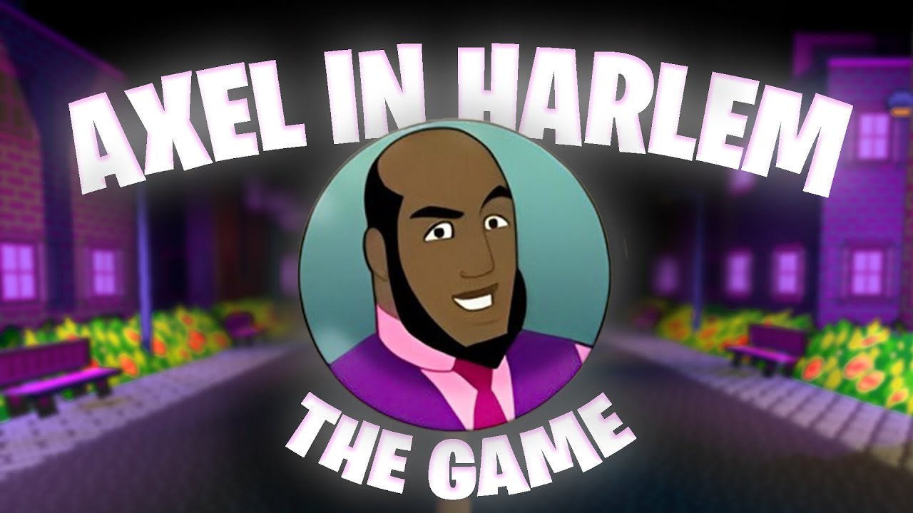 I Played Axel in Harlem: The Game, and Its Actually Good