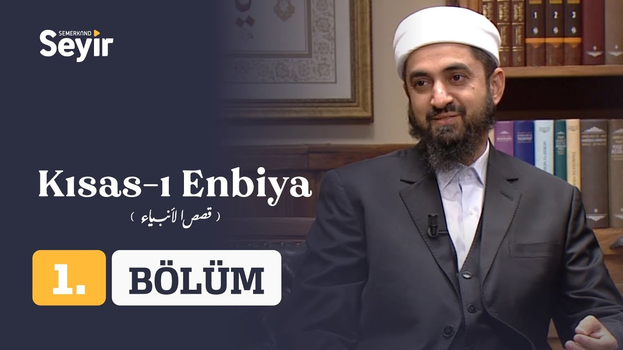 Kısas-ı Enbiya 1.Bölüm Burada | Semerkand Seyir