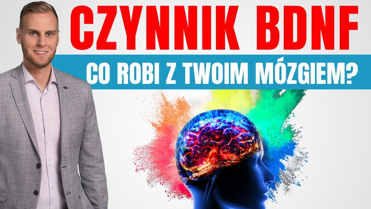BDNF. Tajemniczy Czynnik, Kt&oacute;ry Usprawni Tw&oacute;j M&Oacute;ZG i NASTR&Oacute;J!