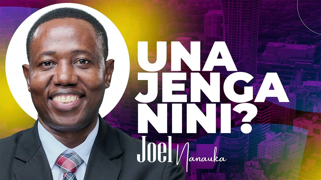 LIFE WISDOM : UNAJENGA NINI - JOEL NANAUKA