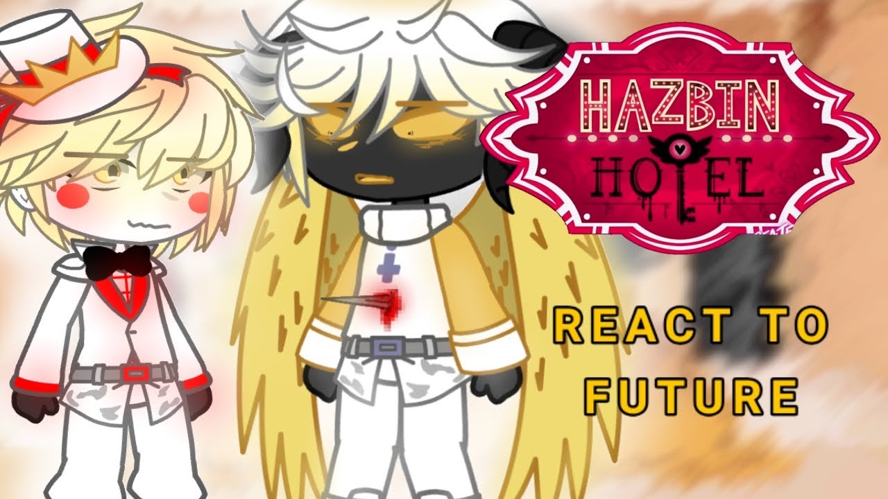 hazbin hotel react to future -Charlie -Lucifer -Adam -Lilith ⚠SPOILERS ALLERT⚠ original