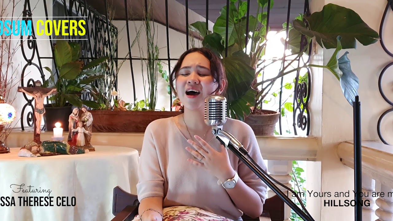 I am yours and you are mine - Hillsong Cover by Alyssa Therese Celo