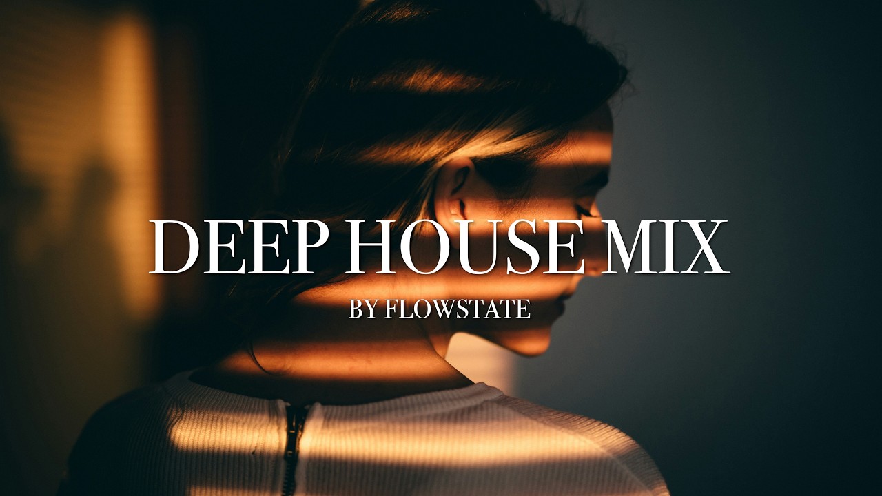 Flowstate - Just Relax // Deep House Playlist // Chill Vocal House